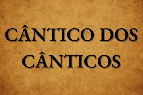 Cântico dos Cânticos: O Amor Perfeito