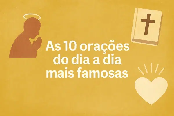As 10 orações do dia a dia mais famosas
